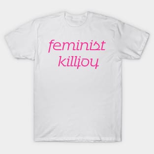 Feminist Killjoy Pink T-Shirt